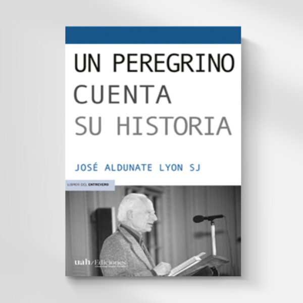 LIBRO UN PEREGRINO CUENTA SU HISTORIA