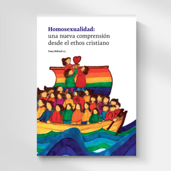 LIBRO HOMOSEXUALIDAD: UNA NUEVA COMPRENSIóN DESDE EL ETHOS CRISTIANO